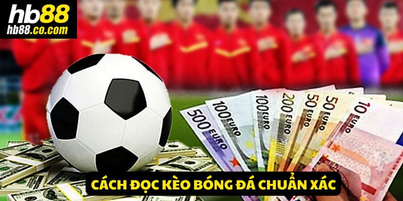 Biết cách đọc kèo bóng đá để tham gia cá độ chuẩn xác