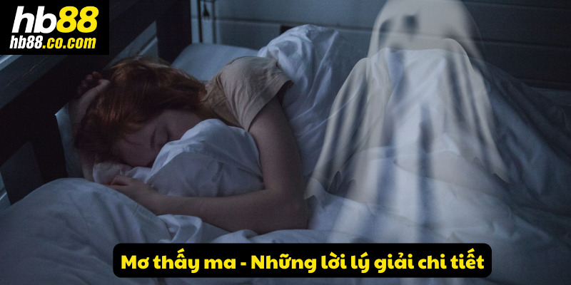 Mơ thấy ma - Những lời lý giải chi tiết