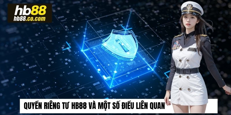 Quyền riêng tư HB88 và một số điều liên quan