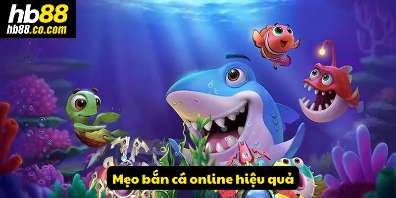 Mẹo bắn cá online hiệu quả