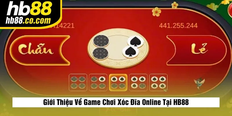 Giới Thiệu Về Game Chơi Xóc Đĩa Online Tại HB88