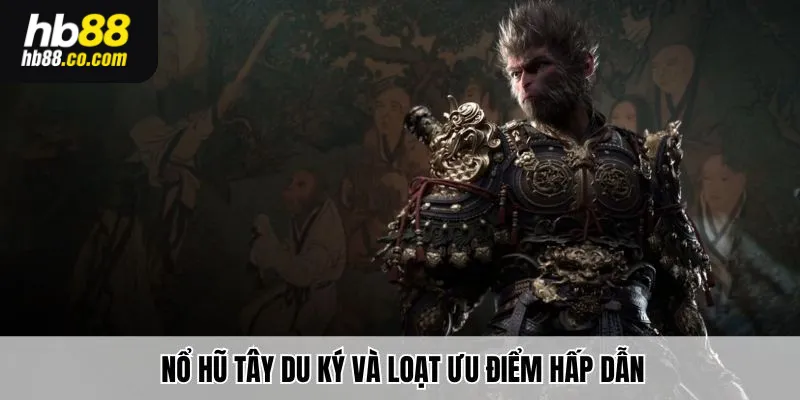 Game Tây Du Ký và loạt ưu điểm hấp dẫn