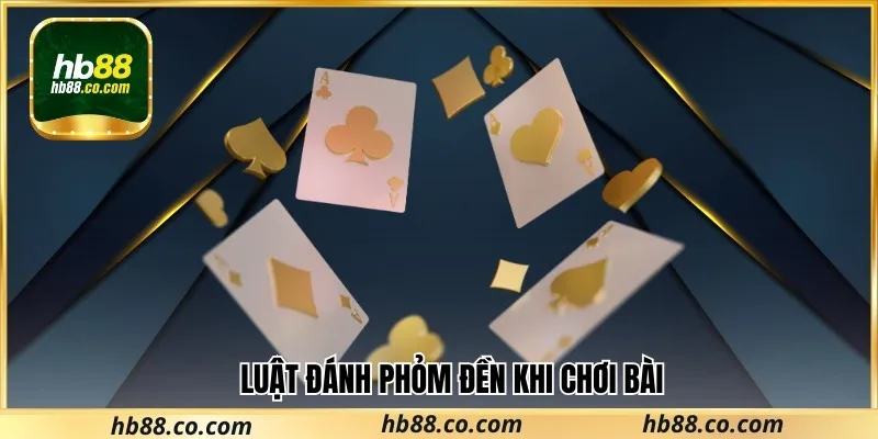 Luật đánh phỏm đền khi chơi bài